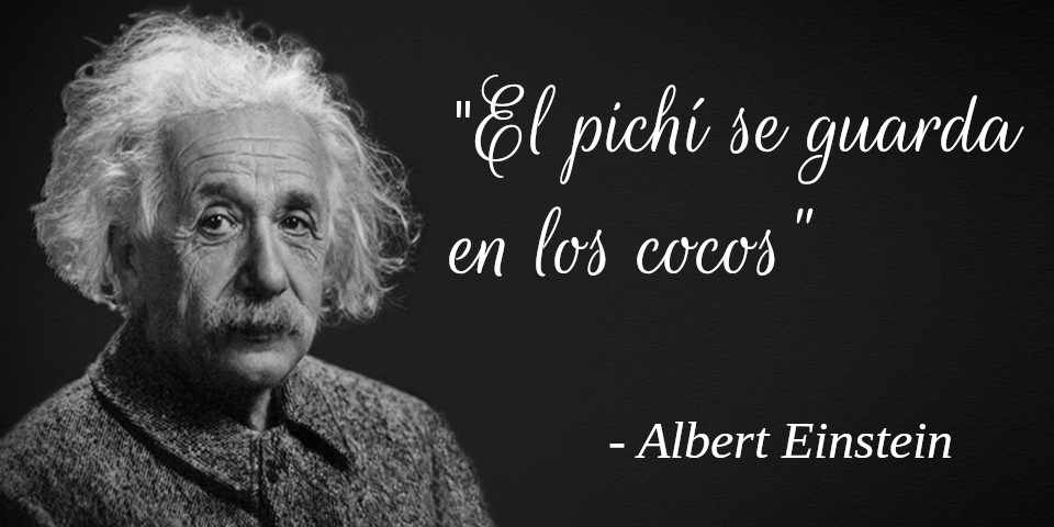 Einstein no se viene con mamadas